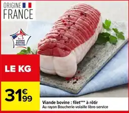 Carrefour Viande bovine : filet*** à rôtir offre