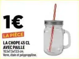 Centrakor LA CHOPE 45 CL AVEC PAILLE offre