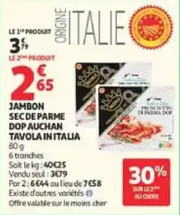 Auchan Drive Tavola in italia jambon sec de parme dop offre