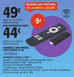 E.Leclerc STRONG PASSERELLE MULTIMÉDIA STICK GOOGLE TV 4K offre
