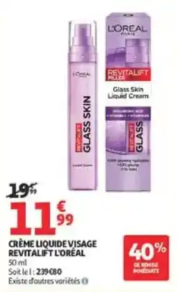 Auchan Drive L'ORÉAL CRÈME LIQUIDE VISAGE offre