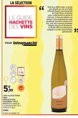 Intermarché Dagobert aop alsace pinot gris dégustation hv3 offre