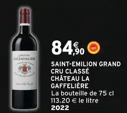 Intermarché Château la gaffelière saint-émilion grand cru classé 2022 offre
