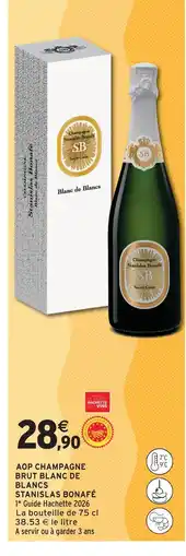 Intermarché Stanislas bonafé champagne brut blanc de blancs offre
