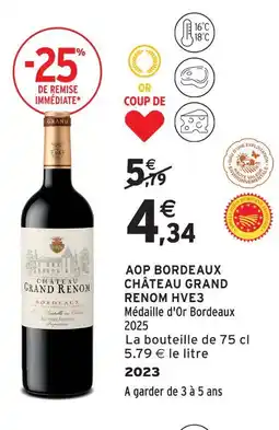 Intermarché Château grand renom aop bordeaux hve3 offre
