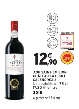 Intermarché Château la croix aop saint-émilion calendreau offre