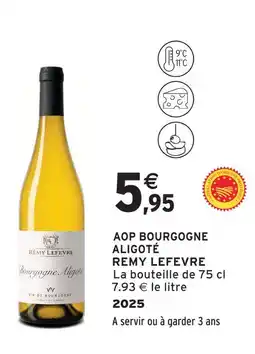 Intermarché Rémy remy lefevre aop bourgogne aligoté offre
