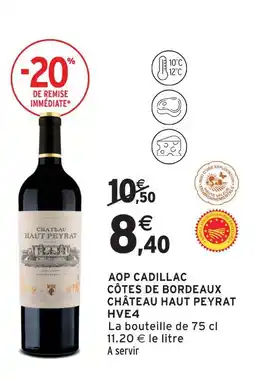 Intermarché Château haut peyrat aop cadillac côtes de bordeaux hve4 offre