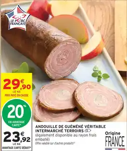 Intermarché Hyper Intermarché terroirs andouille de guéméné véritable offre