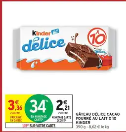 Intermarché Hyper Kinder gâteau délice cacao fourré au lait x10 offre