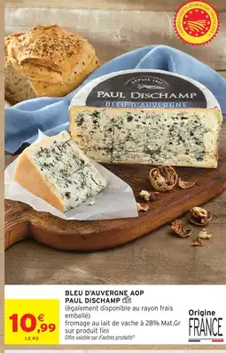 Intermarché Hyper Paul dischamp bleu d'auvergne aop offre