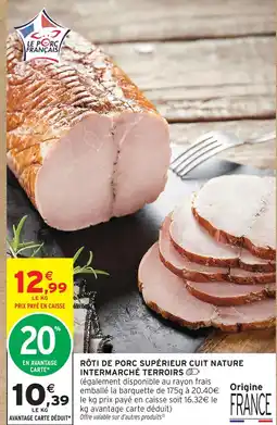Intermarché Hyper Intermarché terroirs rôti de porc supérieur cuit nature offre