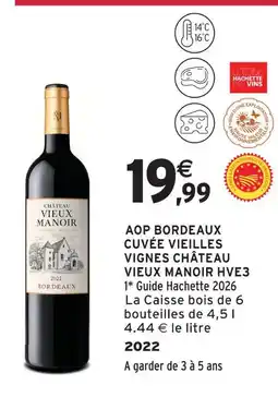 Intermarché Express Château vieux manoir aop bordeaux cuvée vieilles vignes offre