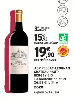 Intermarché Express Château haut- bergey aop pessac-léognan bio offre