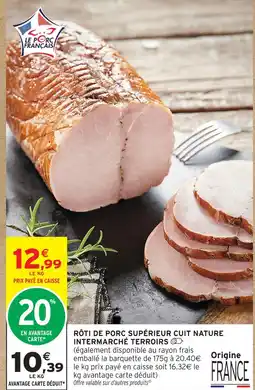 Intermarché Intermarché terroirs rôti de porc supérieur cuit nature offre