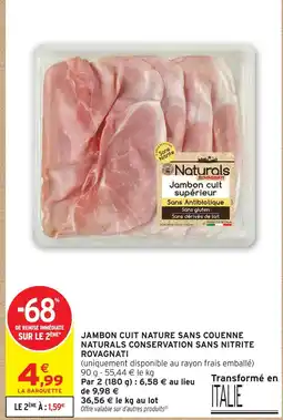 Intermarché Rovagnati jambon cuit nature sans couenne naturals conservation sans nitrite offre