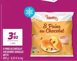 Netto Netto 8 pains au chocolat pur beurre surgelés offre