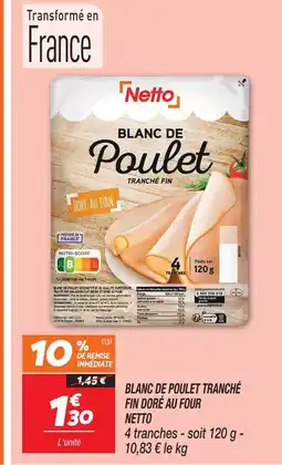 Netto Netto blanc de poulet tranché fin doré au four offre