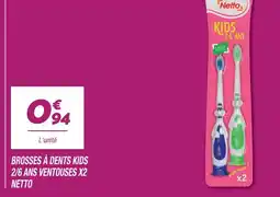 Netto Netto brosses à dents kids 2/6 ans ventouses x2 offre