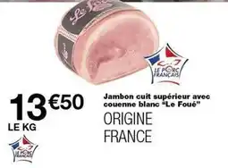 Monop' Jambon cuit supérieur avec couenne blanc offre