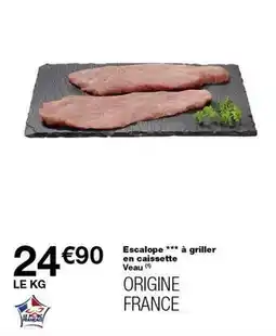 Monop' Escalope à griller en calisette veau offre