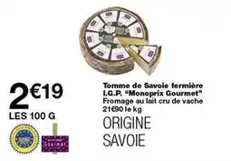 Monop' Monoprix - tomme de savoie fermière i.g.p. monoprix gourmet offre