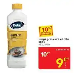 METRO Debic - corps gras cuire et rôtir offre