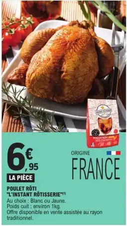 E.Leclerc L'INSTANT RÔTISSERIE POULET RÔTI offre