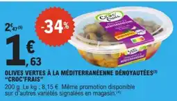 E.Leclerc CROC'FRAIS Olives vertes à la méditerranéenne dénoyautées offre