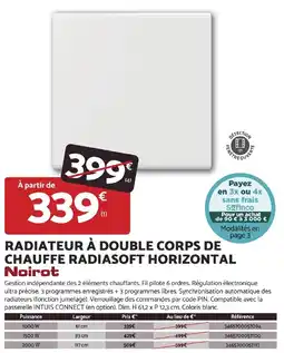 Bricomarché Noirot Radiateur à double corps de chauffe Radiasoft horizontal offre