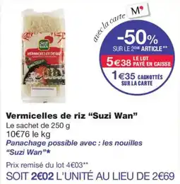 Monoprix Suzi Wan Vermicelles de riz offre