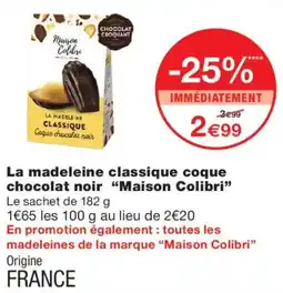 Monoprix Maison Colibri La madeleine classique coque chocolat noir offre