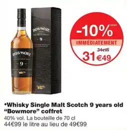 Monoprix Bowmore Whisky Single Malt Scotch 9 years old offre