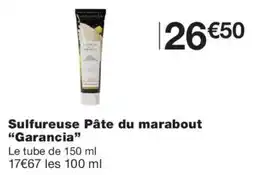 Monoprix Garancia Sulfureuse Pâte du marabout offre