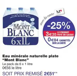 Monoprix Mont Blanc Eau minérale naturelle plate offre