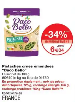Monoprix Daco Bello Pistaches émondées offre