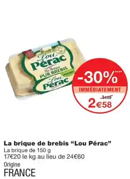 Monoprix Lou Pérac La Brique Pur Brebis offre