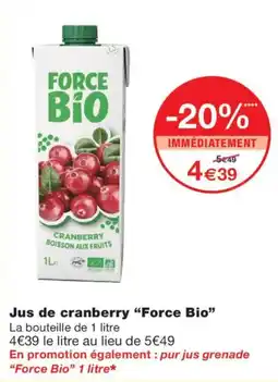 Monoprix Force Bio Jus de cranberry offre