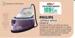 Extra PHILIPS CENTRALE VAPEUR offre