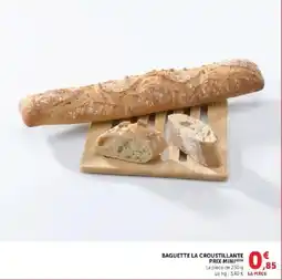 Hyper U Baguette La Croustillante offre
