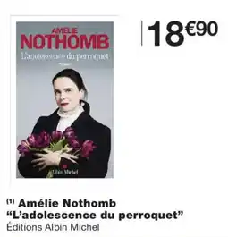 Monoprix Albin Michel L'adolescence du perroquet offre