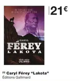 Monoprix GALLIMARD Caryl Férey "Lakota" offre
