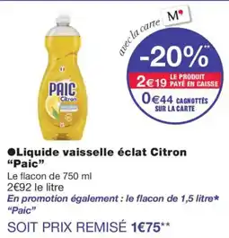 Monoprix Paic Liquide vaisselle éclat Citron offre