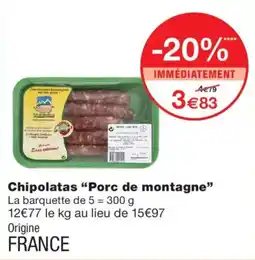 Monoprix Porc de montagne Chipolatas offre