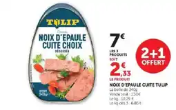 Hyper U TULIP NOIX D'ÉPAULE CUITÉ offre