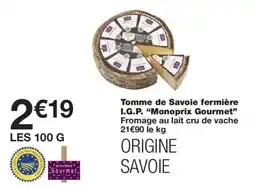 Monoprix Monoprix Gourmet Tomme de Savoie fermière offre