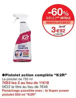 Monoprix K2R Pistolet action complète offre