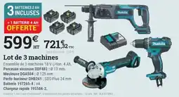 Espace emeraude Makita Lot de 3 machines offre