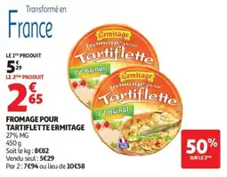 Auchan Ermitage fromage pour Tartiflette offre