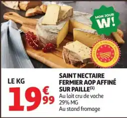 Auchan SAINT NECTAIRE FERMIER AOP AFFINÉ SUR PAILLE offre
